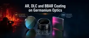 AR, DLC and BBAR Coating on Germanium Optics